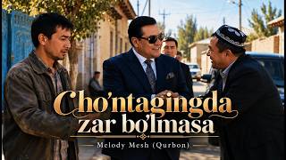 Cho'ntagingda zar bo'lmasa - Melody Mesh | (Official Music Video) 2026