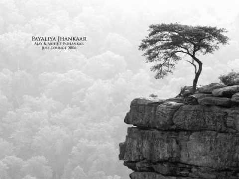 Payaliya Jhankaar - Ajay and Abhijit Pohankar Just Lounge 2006