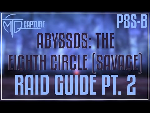 P8S - Abyssos: The Eighth Circle (SAVAGE) Raid Guide PART TWO