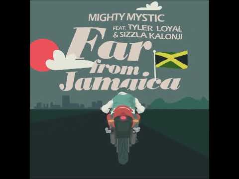 Mighty Mystic Far from Jamaica (ft: Sizzla & Tyler Loyal)