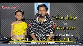 Download lagu KAWIN KONTRAK || NELLA KHARISMA feat DEMY || by || SENJA RAIQAH feat VALEN AKBAR ( cover ) mp3