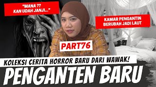 Download lagu RITUAL PENGANTEN BARU - KHW PART 76 mp3