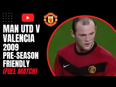 Man Utd v Valencia | 2009 Pre-Season Friendly | Full Match