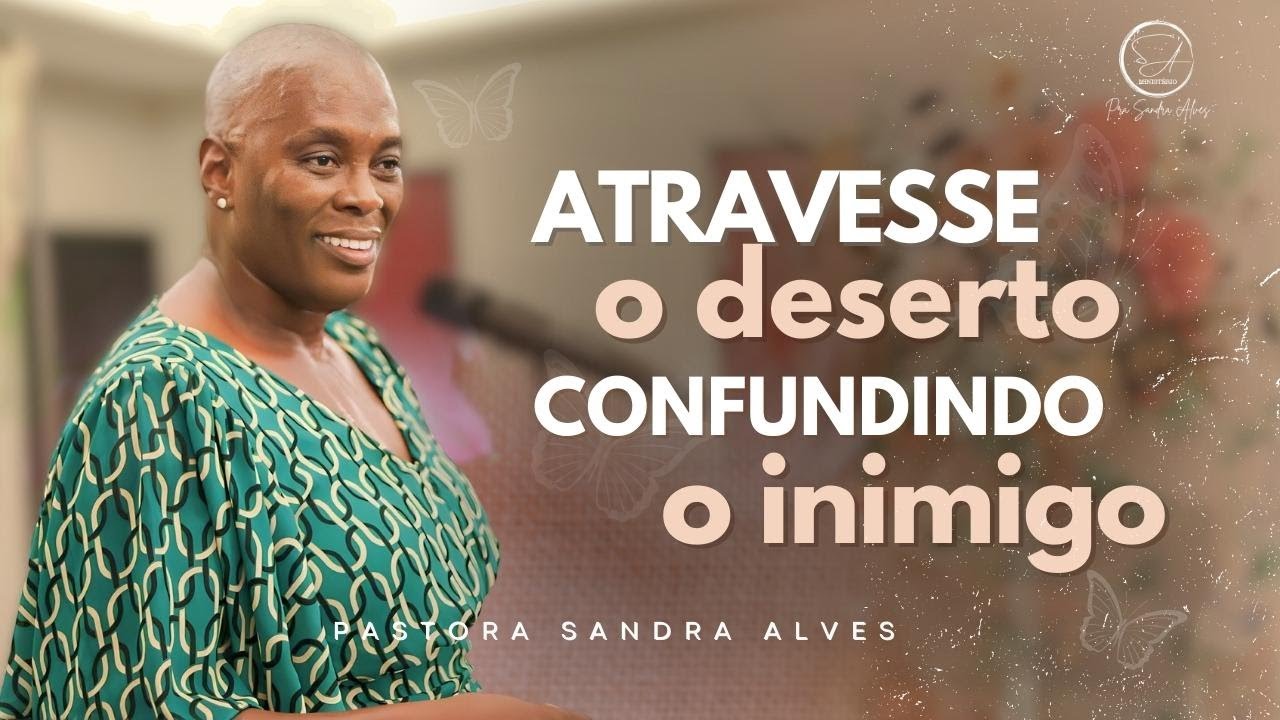 IMPOSSÍVEL não MUDAR de VIDA com essa PREGAÇÃO IMPACTANTE ! | Pastora Sandra Alves