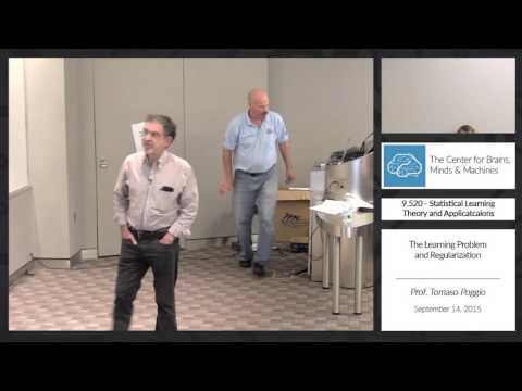 9.520 - 09/14/2015 - Class 02 - Prof. Tomaso Poggio: The Learning Problem and Regularization