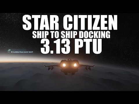 Star Citizen 3.13 PTU Ship to ship docking! Constellation Phoenix, and Merlin ship! Gameplay 2021
