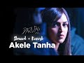 Akele Tanha Slowed Reverb Tulsi Kumar Esha Deol Ft Fardeen Khan
