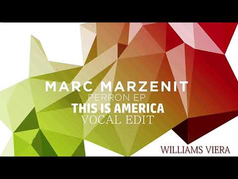 Marc Marzenit - Perron ( THIS IS AMERICA ) ( VOCAL  EDIT )