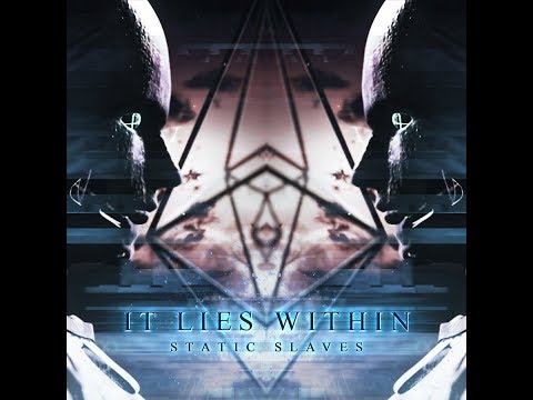 It Lies Within - Static Slaves feat. Chad Ruhlig