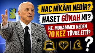 Hac Nikâhı Nedir? Haset Günah mı? Hz. Muhammed Neden 70 Kez Tövbe Etti