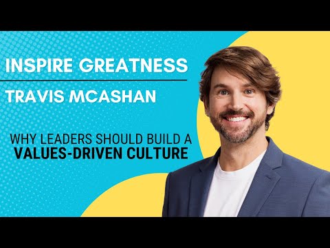 How to Build a Values-Driven Culture | Travis McAshan on Purposeful Leadership
