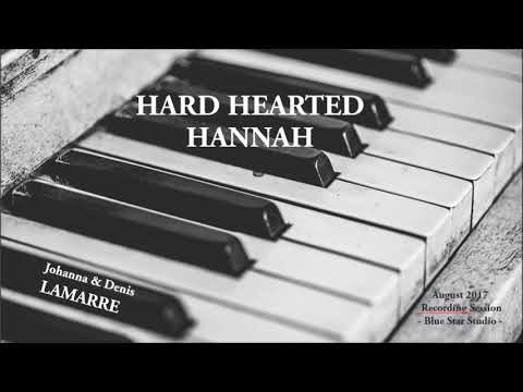Hard hearted Hannah   Johanna & Denis LAMARRE