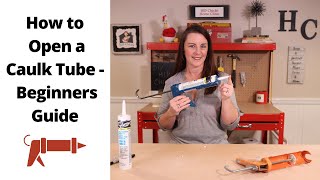 How to Open Caulk Tube for DIY Beginners