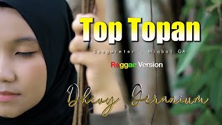 Download lagu TOP TOPAN - DHEVY GERANIUM - [ REGGAE VERSION ) mp3