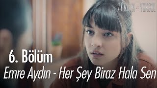 Emre Aydın - Her şey biraz hala sen - Zengin ve Yoksul 6. Bölüm