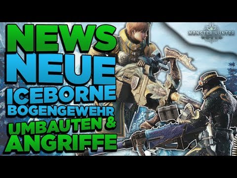 News - Das sind die neuen Umbauten und Angriffe der Bogengewehre - Monster Hunter World Iceborne
