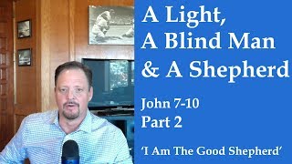 Come Follow Me LDS-  John 7-10 Part 2