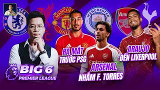 BIG 6 PREMIER LEAGUE: TIELEMANS RA MẮT TRƯỚC PSG, ARSENAL MUỐN CÓ TORRES, ARAUJO ĐẾN LIVERPOOL