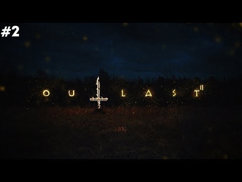 Outlast 2 #2 - Impassible Bridge