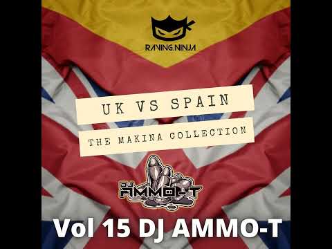 UK MAKINA VS SPANISH MAKINA RAVING NINJA VOLUME 15 - Dj Ammo - T
