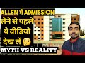 ⚡Watch this video before taking Admission in Allen, Kota for JEE & NEET Prep | Myth VS Reality..!!🤔