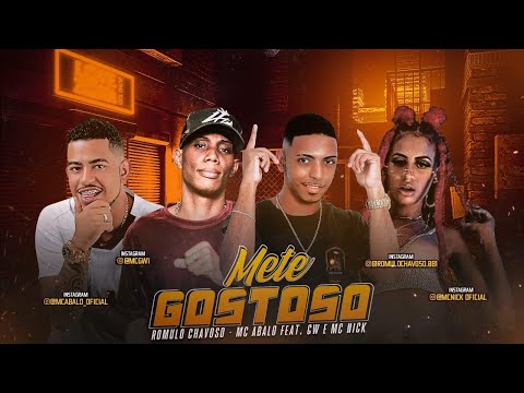 ROMULO CHAVOSO, MC ABALO FEAT. MC GW E MC NICK - METE GOSTOSO