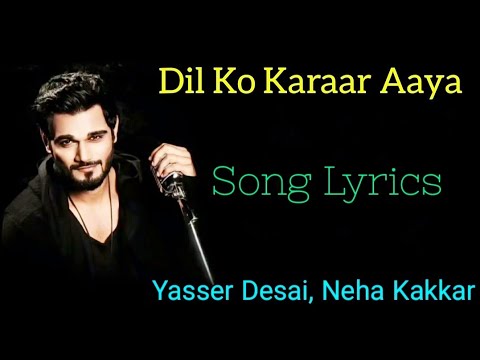 Dil Ko Karaar Aaya(Lyrics)|Yasser Desai, Neha Kakkar| Rajat Nagpal, Rana||Sukoon||Sidharth s,Neha s|
