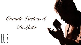 Luis Miguel - Cuando Vuelva A Tu Lado (Lyrics Video)