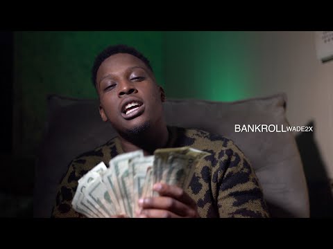 Wade2x - Bankroll (Official Music Video)