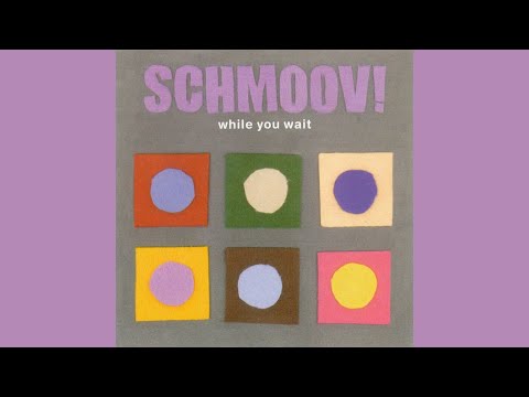 Schmoov! - While You Wait [Full Album]