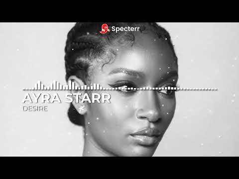 Ayra Starr - Desire (Official Music Video) Visualizer