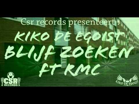 Kiko de egoist Ft. RMC - Blijf zoeken
