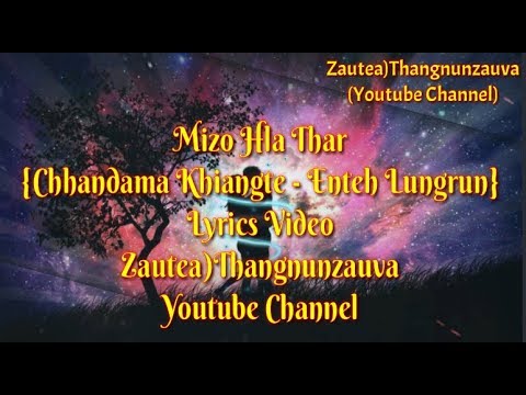 Chhandama Khiangte : Enteh Lungrun (Lyrics Videos)