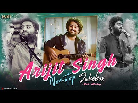 Arijit Singh Mashup 2025 | Nonstop  Jukebox | Rush Mashup | Romantic Songs [ Bollywood LoFi, Chill ]