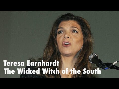 Teresa Earnhardt: The Wicked Witch of the South