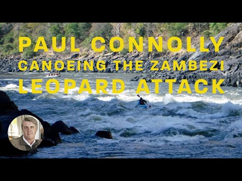 Stories from the Wilds of Africa ep03 | Paul Connolly Canoeing the Zambezi | Leopard Attack