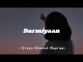 Darmiyaan Reprise Female Version Shreya Ghoshal Lyrics The Musix