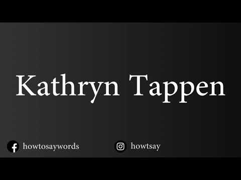 How To Pronounce Kathryn Tappen