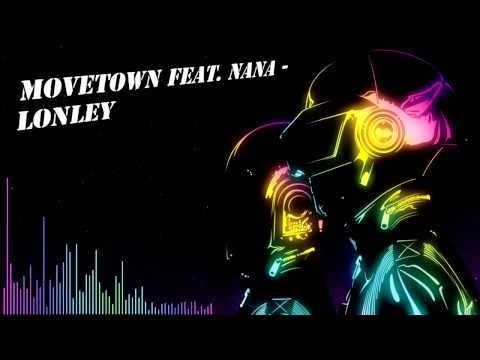 Movetown feat. Nana - Lonley [HIGH QUALITY]