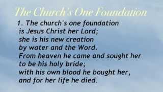 The Church's One Foundation (United Methodist Hymnal #545)