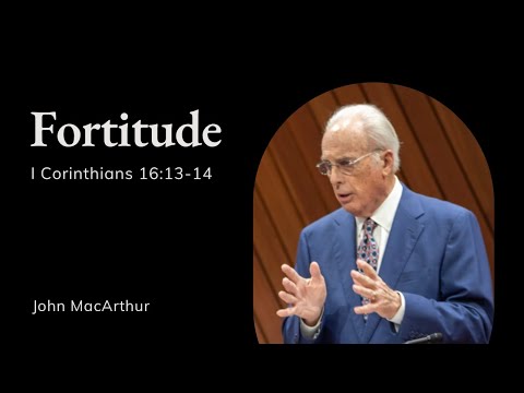 John MacArthur | TMS Chapel | Fortitude