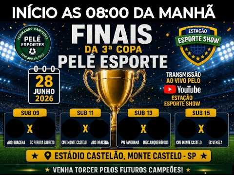 FINAIS  COPA PELÉ ESPORTE  CAT SUB 09  /   SUB 11 / SUB 13  E  SUB 15