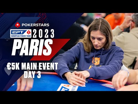 EPT PARIS: €5K MAIN EVENT - DAY 3 Livestream ♠️ PokerStars