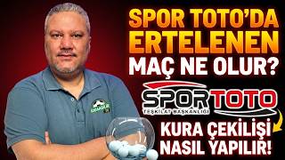 SPOR TOTO'DA ERTELENEN MAÇ NE OLUR? ⚽ KURA ÇEKİLİŞİ NASIL YAPILIR! | i