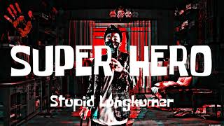 Download lagu Superhero - Stupid Longkumerofficial lyric video mp3