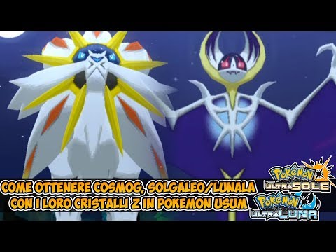 Dove Ottenere Cosmog, Lunala, Solgaleo E I Cristalli Z In Pokemon Ultrasole E Ultraluna!!