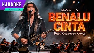 Download lagu Benalu Cinta Karaoke - Mansyur S (Rock Orchestra Cover) Versi Karaoke mp3
