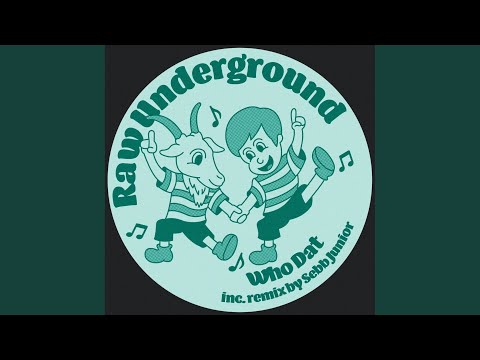 Who Dat (Sebb Junior Remix)