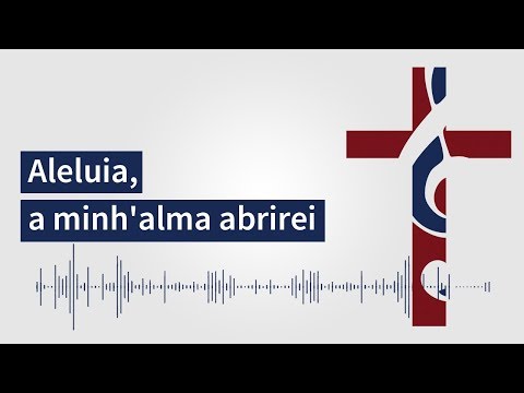 Aleluia, A Minh'Alma Abrirei video