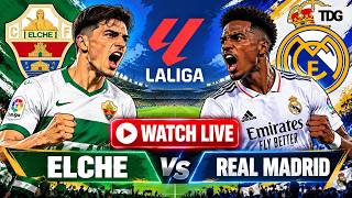 WATCH LIVE | Elche vs Real Madrid | LaLiga | Spanish Football